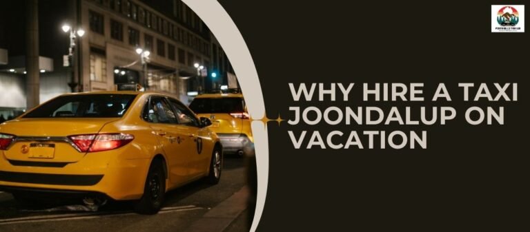 Why Hire a Taxi Joondalup on Vacation?
