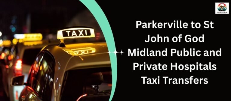 Parkerville to St John of God Midland Public and Private Hospitals Taxi Transfers