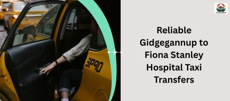 Reliable Gidgegannup to Fiona Stanley Hospital Taxi Transfers