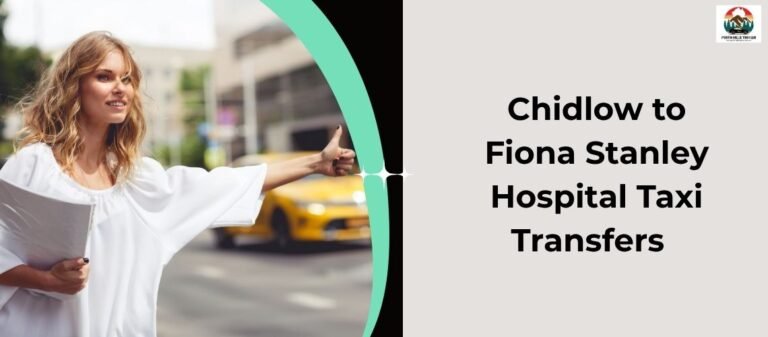 Chidlow to Fiona Stanley Hospital Taxi Transfers