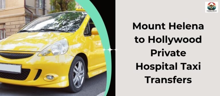 Mount Helena to Hollywood Private Hospital Taxi Transfers