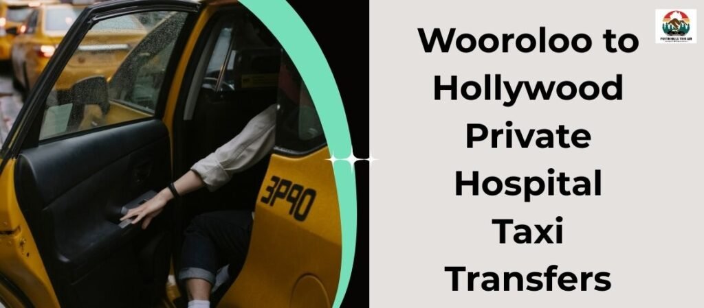 Wooroloo to Hollywood Private Hospital Taxi Transfers
