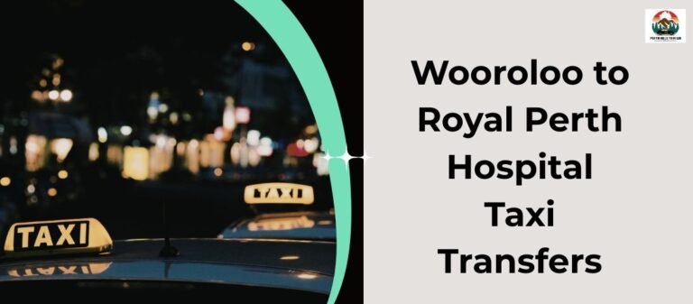 Wooroloo to Royal Perth Hospital Taxi Transfers
