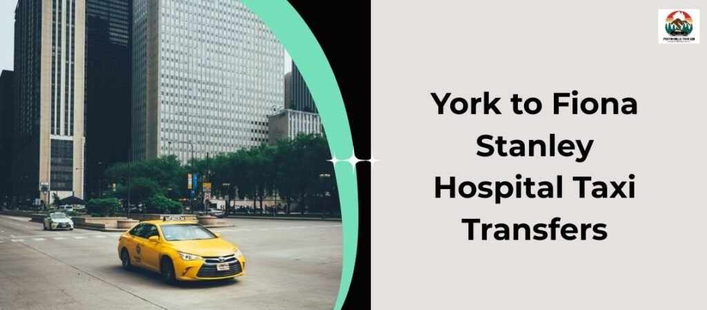 York to Fiona Stanley Hospital Taxi Transfers