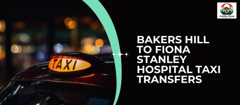 Bakers Hill to Fiona Stanley Hospital Taxi Transfers