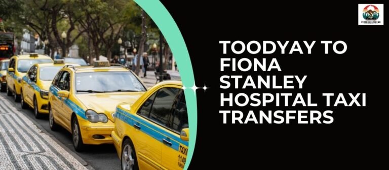 Toodyay to Fiona Stanley Hospital Taxi Transfers