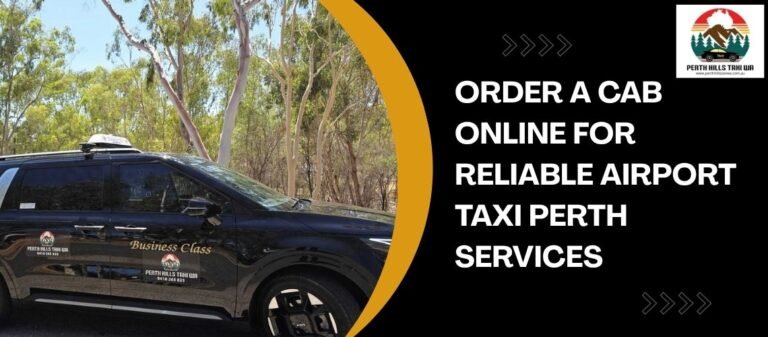 Order a cab online for Reliable Airport Taxi Perth Services