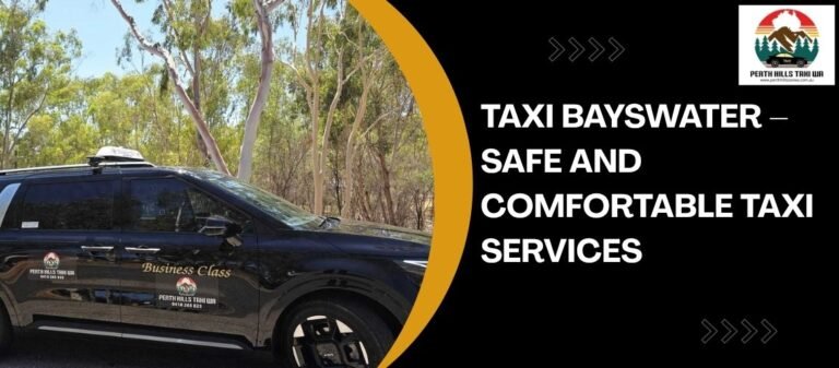 Taxi Bayswater – Safe and Comfortable Taxi Services