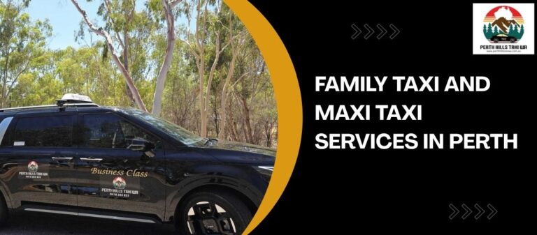 Family Taxi and Maxi Taxi Services in Perth