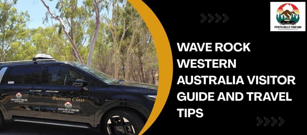 Wave Rock Western Australia Visitor Guide and Travel Tips