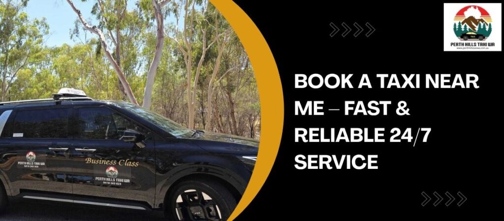 Book a Taxi Near Me – Fast & Reliable 24/7 Service