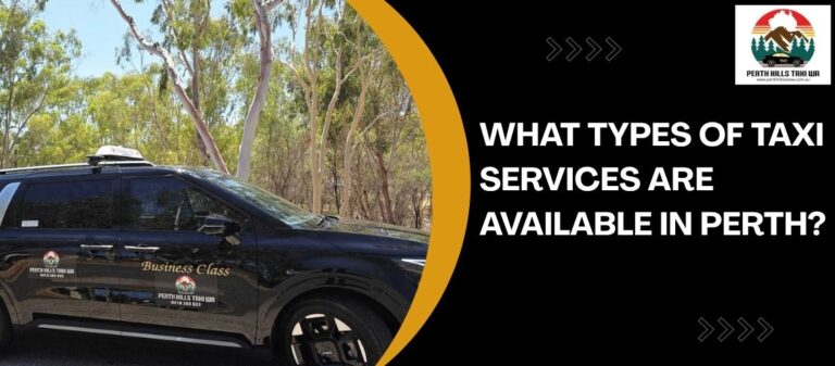What Types of Taxi Services Are Available in Perth?