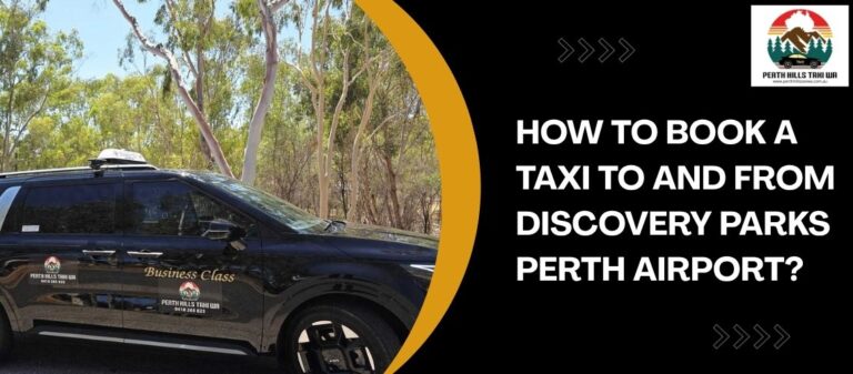 How to Book a Taxi To and From Discovery Parks Perth Airport