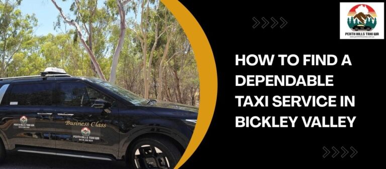 How to Find a Dependable Taxi Service in Bickley Valley