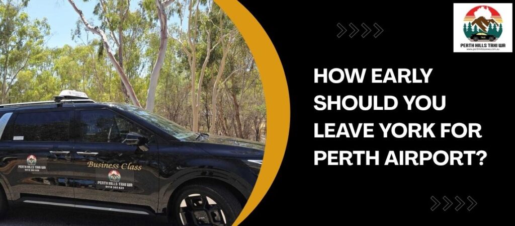 How Early Should You Leave York for Perth Airport