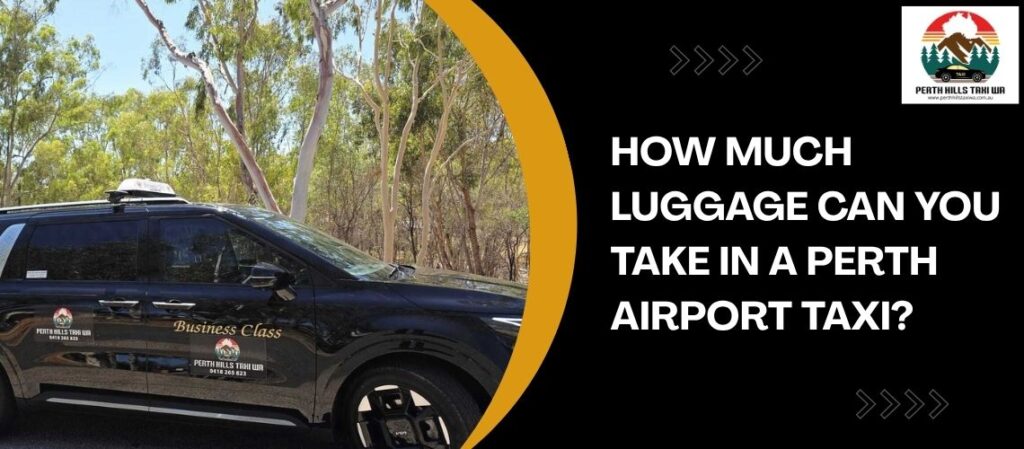 How Much Luggage Can You Take in a Perth Airport Taxi