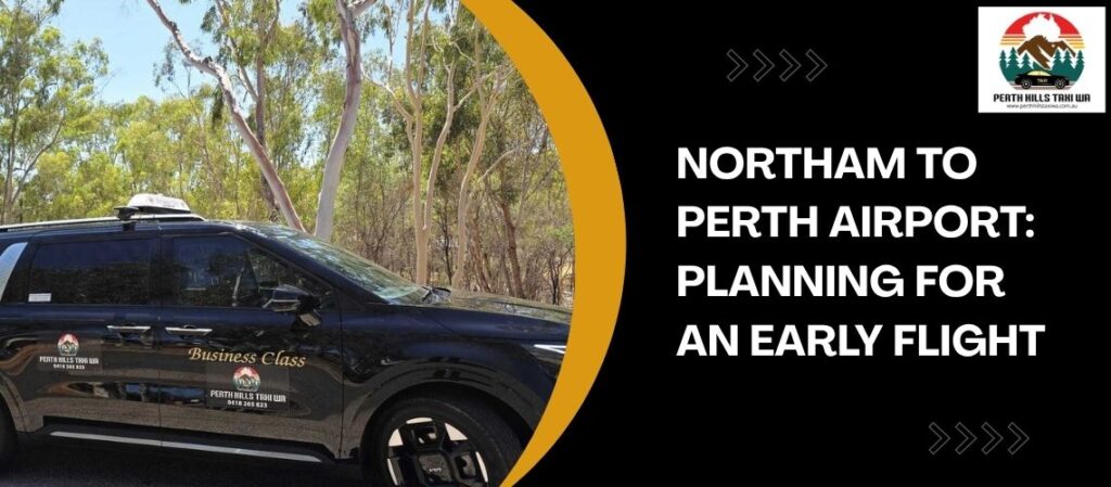 Northam to Perth Airport Planning for an Early Flight